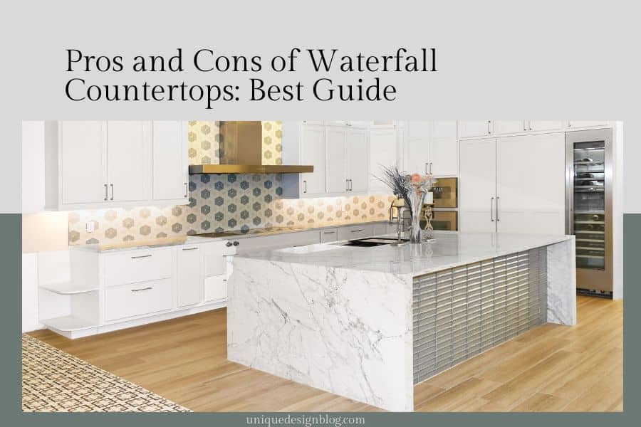 Pros and Cons of Waterfall Countertops