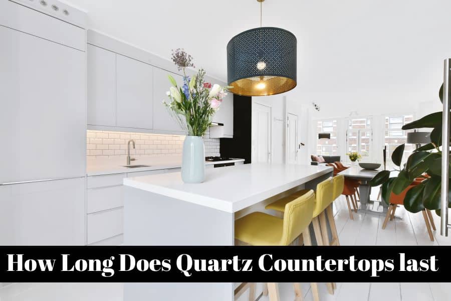 How Long Does Quartz Countertops last
