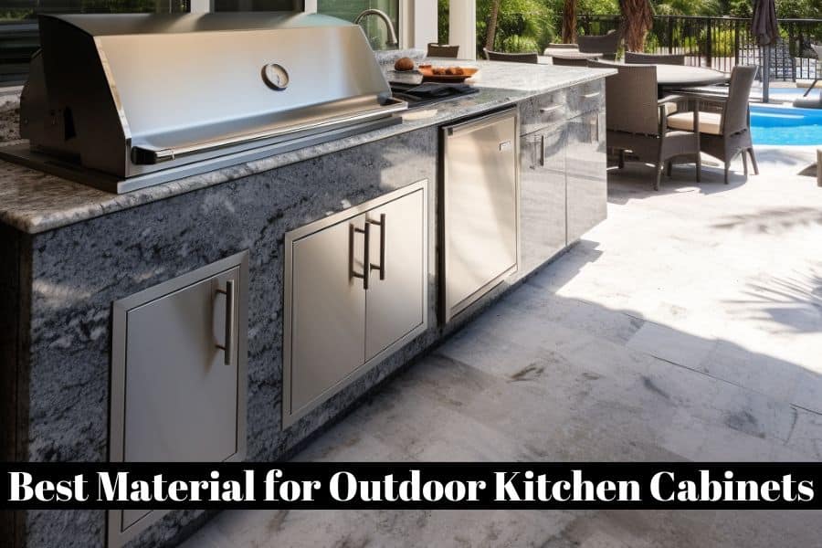 Best Material for Outdoor Kitchen Cabinets