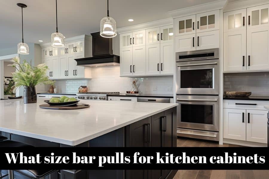 What size bar pulls for kitchen cabinets 